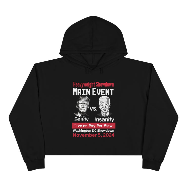 Main Event Sanity vs Insanity live on PAY PER VIEW Crop Hoodie