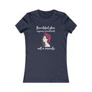 Beautiful skin requires commitment, not a miracle women's Favorite Tee