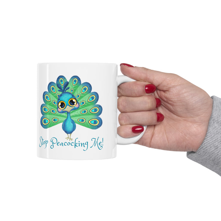 Stop peacocking me Aqua ceramic Mug 11oz