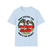 Who visited the Epstein's Island What's the secret Soft style T-Shirt unisex