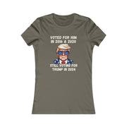 Voted for him 2016 & 2020 still voting for Trump in 2024  Women's Favorite Tee