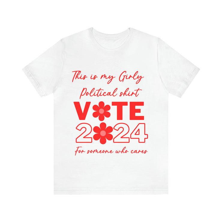 This is my Girly political vote 2024 for someone who cares shirt Jersey Short Sleeve Tee