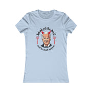 Speak of the devil and he shall appear Biden Women's Favorite Tee