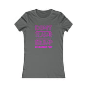 Don't Blame Trump He warned you! Pink Women's Favorite Tee