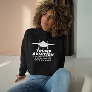 Trump Aviation Flying higher and keeping us safe in 2024 women's Crop Hoodie