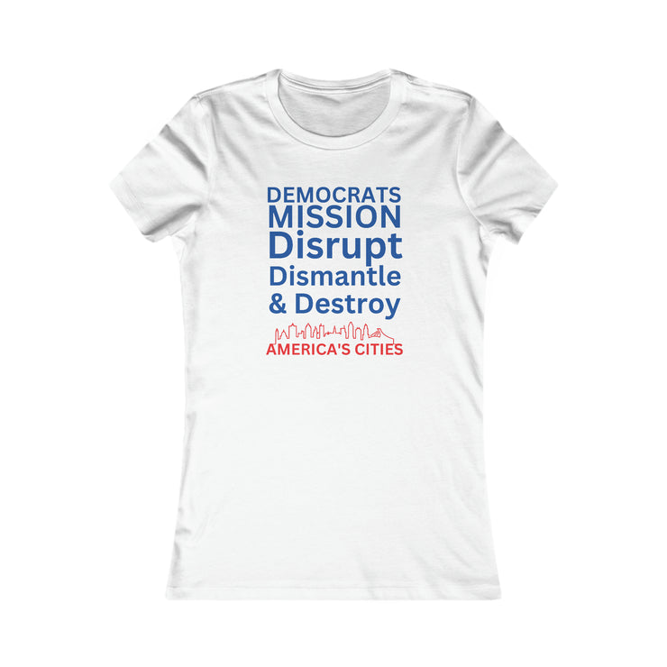 Democrats Mission Disrupt, Dismantle, & Destroy America&