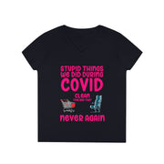 Stupid things we did during COVID ladies' V-Neck T-Shirt