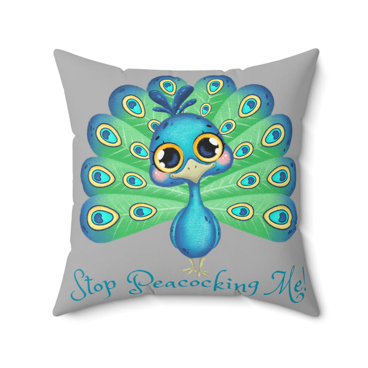 Stop Peacocking Me! Silver green - Spun Polyester Square Pillow