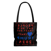 People say he's crazy but I love Crazy Trump 2024 Tote Bag (AOP)