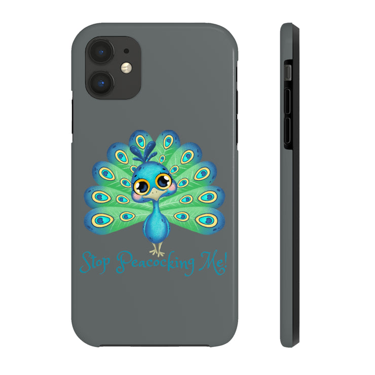 Stop Peacocking Me grey tough Phone Cases