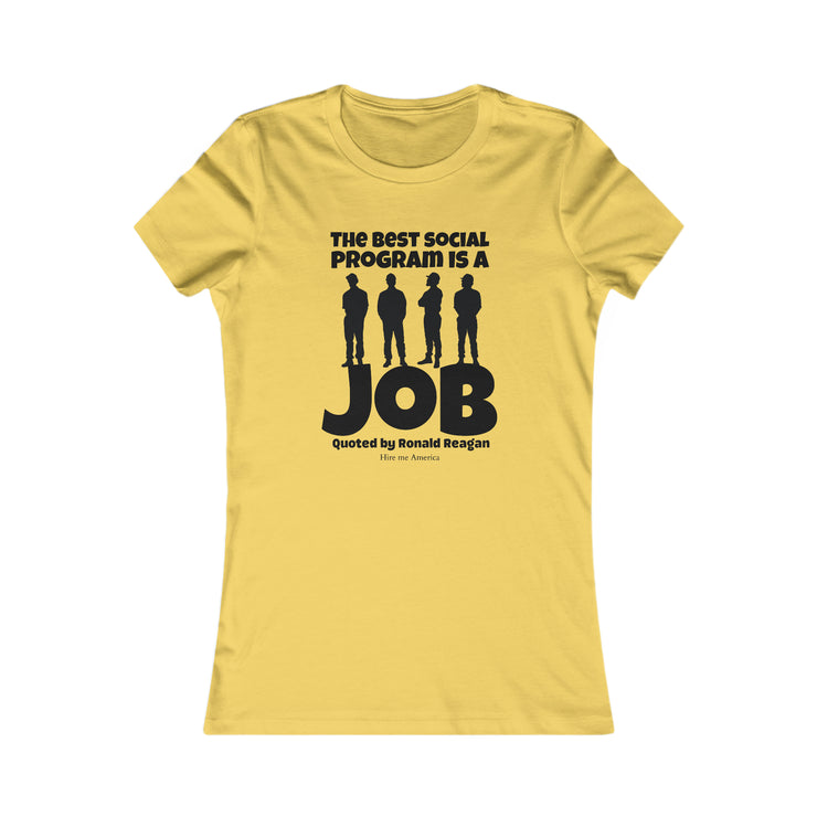 The best social program is a JOB Quoted by Ronald Reagan Favorite Tee