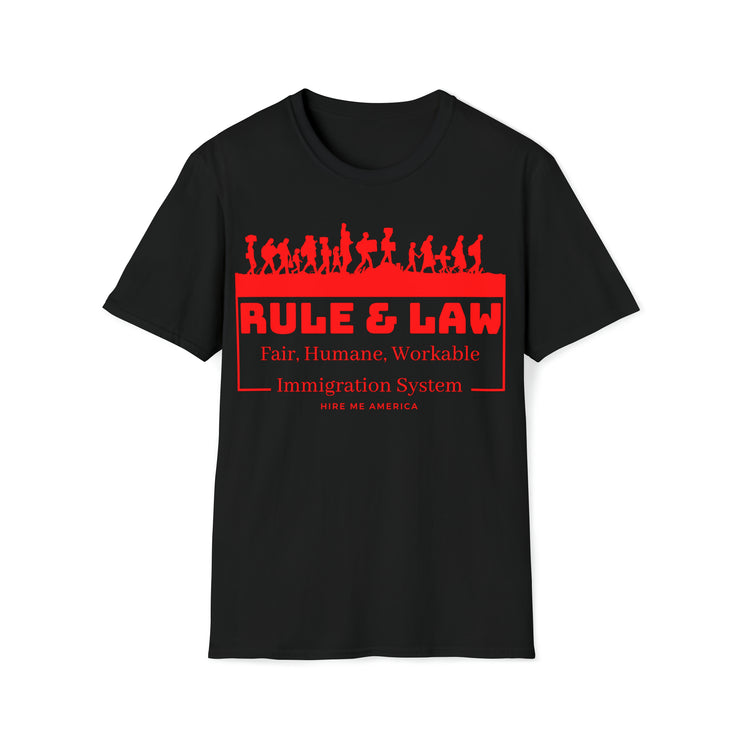 Rule & Law Fair, Humane, Workable Immigration System Unisex Softstyle T-Shirt