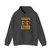 Thanksgiving Turkeys Lives Matter unisex Heavy Blend™ Hooded Sweatshirt