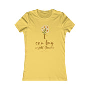 I can buy myself flowers Women's Favorite Tee