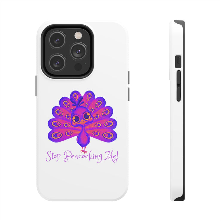 Stop Peacocking Me Purple/white tough Phone Cases