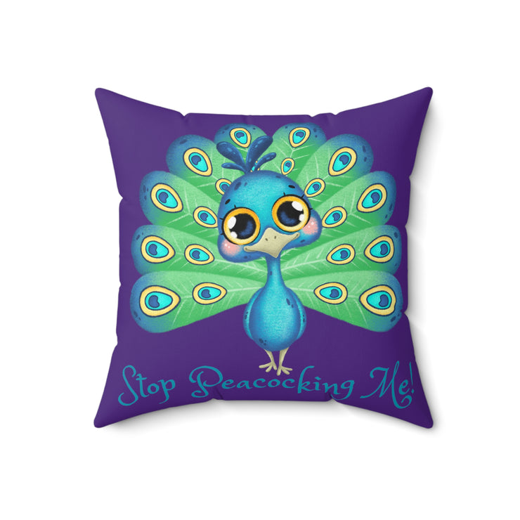 Stop Peacocking Me! Purple green - Spun Polyester Square Pillow