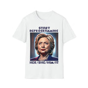 Start Deprogramming her she him it Soft style T-Shirt unisex