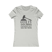 Guilty until proven innocent seek the truth Women's Favorite Tee