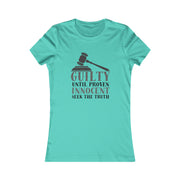 Guilty until proven innocent seek the truth Women's Favorite Tee