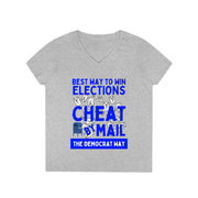 Best way to win elections Cheat by Mail The Democrat Way ladies' V-Neck T-Shirt