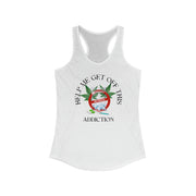 Help me get off this addiction drugs women's Ideal Racerback Tank