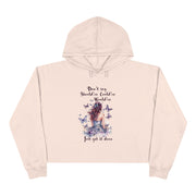 Don't say should've, could've, would've, Just get it done women's Crop Hoodie