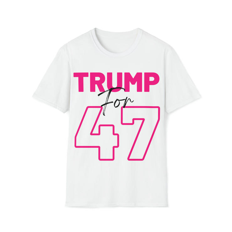 Trump for 47 hot pink Soft style T-Shirt