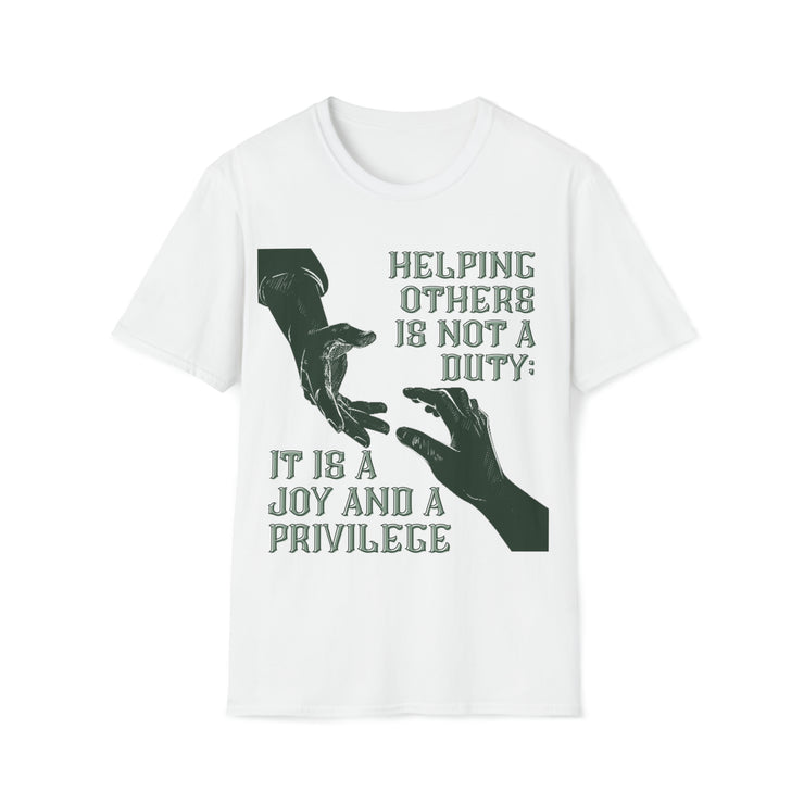 Helping others is not a duty; it is a joy and a privilege Unisex Softstyle T-Shirt