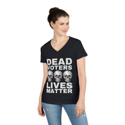 Dead Voters lives Matter ladies' V-Neck T-Shirt