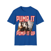 Pump it pump it up oil Soft style T-Shirt