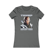 Trump use the force deport them  Women's Favorite Tee