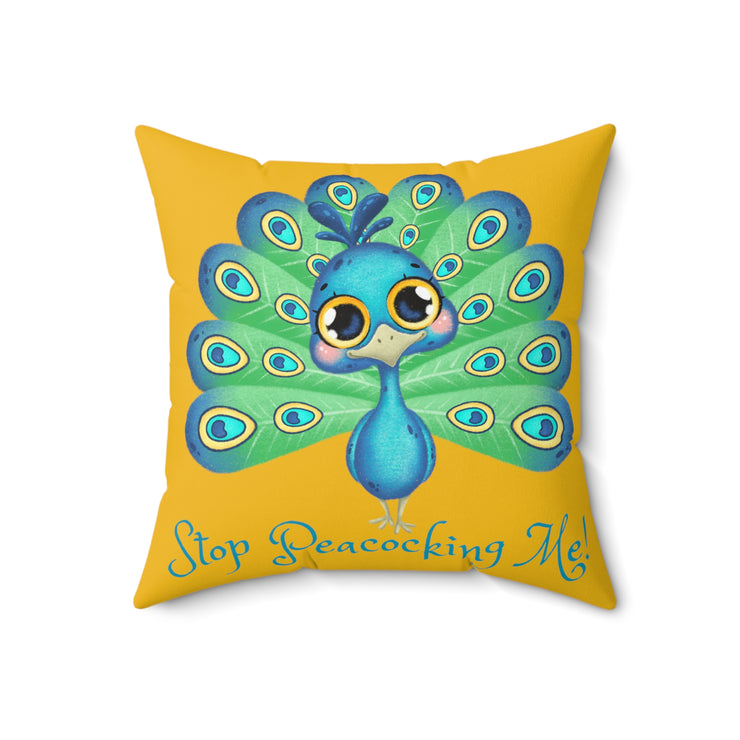 Stop Peacocking Me! Yellow green - Spun Polyester Square Pillow