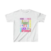 Homelessness is not a choice, it's a lack of choice Kids Heavy Cotton™ Tee