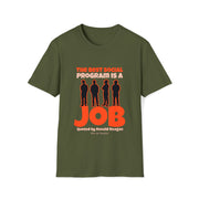 The best social program is a JOB Quoted by Ronald Reagan Unisex Softstyle T-Shirt