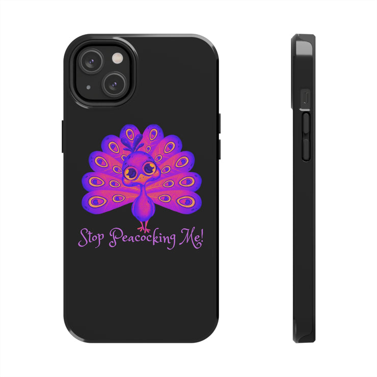 Stop Peacocking Me black/purple tough Phone Cases