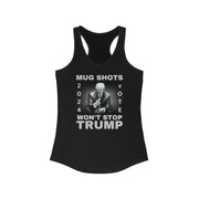 MUG Shots won't stop Trump women's Ideal Racerback Tank