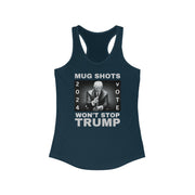 MUG Shots won't stop Trump women's Ideal Racerback Tank