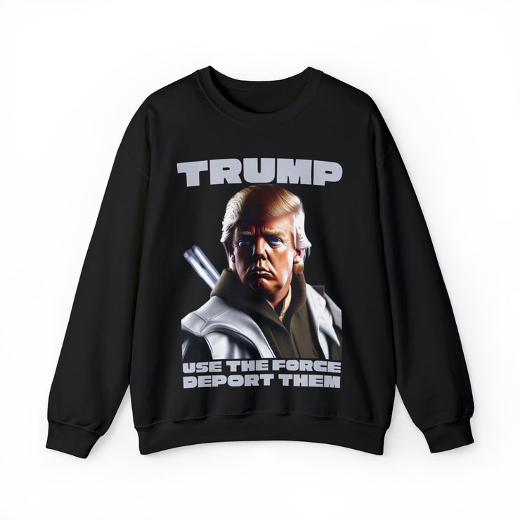 Trump use the force deport them  Unisex Heavy Blend™ Crewneck Sweatshirt