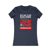 Best way to win elections Cheat by Mail The Democrat Way Women's Favorite Tee