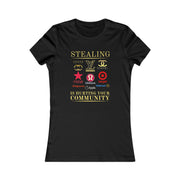 Stealing is hurting your community Women's Favorite Tee