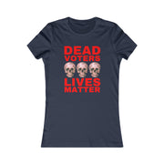 Halloween Dead Voters Lives Matter hot red Women's Favorite Tee