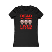 Halloween Dead Voters Lives Matter hot red Women's Favorite Tee