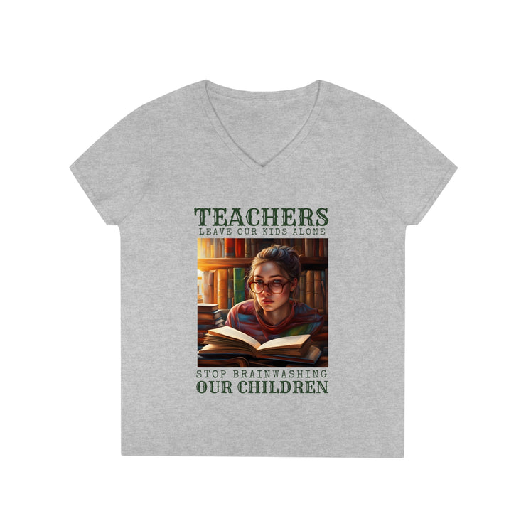 Teachers leave our kids alone Stop Brainwashing Our Children V-Neck T-Shirt