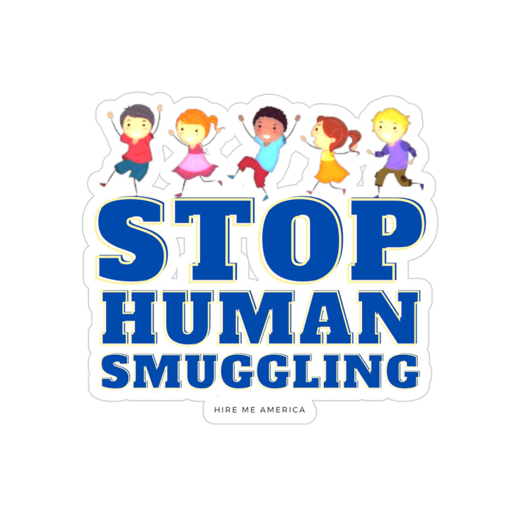 Stop Human Smuggling Transparent Outdoor Stickers, Die-Cut, 1pcs