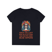 When you can't win an election, you create more dead voters ladies' V-Neck T-Shirt