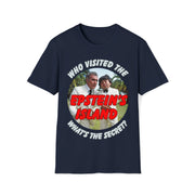 Who visited the Epstein's Island What's the secret Soft style T-Shirt unisex