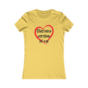 Love this new version of me Women's Favorite Tee