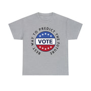 Best way to predict the future VOTE Unisex Heavy Cotton Tee