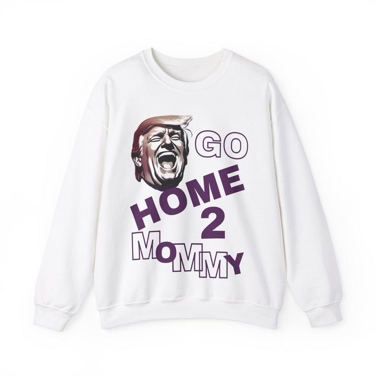 Go home 2 mommy Blend™ Crewneck Sweatshirt Unisex