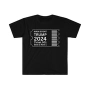 Main event Trump 2024 ticket Unisex Softstyle T-Shirt